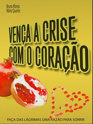 cover image of Vença a Crise com o Coração